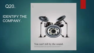 IDENTIFY THE
COMPANY.
Q20.
 