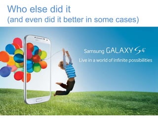 Who else did it 
(and even did it better in some cases) 
 