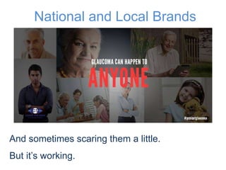 National and Local Brands 
And sometimes scaring them a little. 
But it’s working. 
 