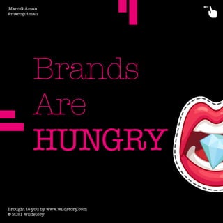 Brands Are Hungry