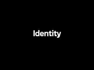 Identity

 