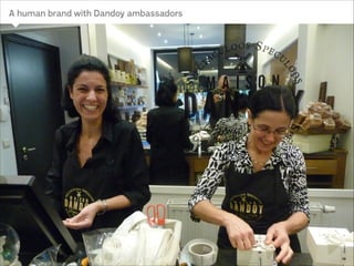 A human brand with Dandoy ambassadors

 