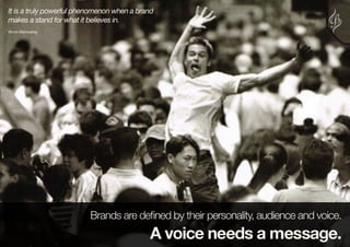 B R A N D I AM
Brands are defined by their personality, audience and voice.
A voice needs a message.
It is a truly powerfu...