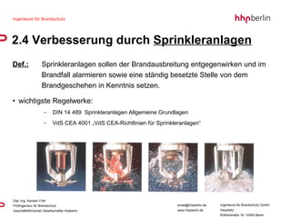 Def.: Sprinkleranlagen sollen der Brandausbreitung entgegenwirken und im  Brandfall alarmieren sowie eine ständig besetzte Stelle von dem  Brandgeschehen in Kenntnis setzen. wichtigste Regelwerke: DIN 14 489  Sprinkleranlagen Allgemeine Grundlagen VdS CEA 4001 „VdS CEA-Richtlinien für Sprinkleranlagen“ 2.4 Verbesserung durch  Sprinkleranlagen 