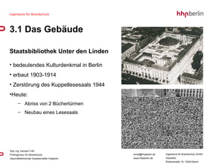 Staatsbibliothek Unter den Linden bedeutendes Kulturdenkmal in Berlin erbaut 1903-1914 Zerstörung des Kuppellesesaals 1944 Heute: Abriss von 2 Büchertürmen Neubau eines Lesesaals 3.1 Das Gebäude 