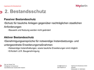 Passiver Bestandsschutz Schutz für bauliche Anlagen gegenüber nachträglichen staatlichen Anforderungen Bauwerk und Nutzung werden nicht geändert Aktiver Bestandsschutz Genehmigungsansprüche für notwendige Instandsetzungs- und untergeordnete Erweiterungsmaßnahmen Notwendige Instandhaltungen, sowie bauliche Erweiterungen sind möglich Erfordert i.d.R. Baugenehmigung 2. Bestandsschutz 