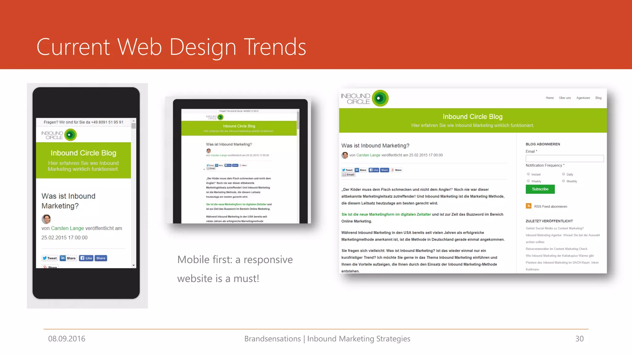 Current Web Design Trends
08.09.2016 Brandsensations | Inbound Marketing Strategies 30
Mobile first: a responsive
website is a must!
 