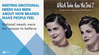 EMOTIONAL AND RATIONAL NEEDS ARE MERGING 
.15 .2 .25 .3 .35 .4 
RATIONAL EMOTIONAL 
20 
.4 .35 .3 .25 .2 .15 
QUICKLY RESPONDS 
TO PEOPLE’S CONCERNS 
AND COMPLAINTS 
ACTS WITH CLEAR MISSION 
AND PURPOSE AT ITS CORE 
GIVES MANY WAYS 
TO ASK QUESTIONS AND 
GIVE OPINIONS 
MOST IMPACT LEAST IMPACT MOST IMPACT 
brandshareTM 2014 © Daniel J. Edelman, Inc . 
 