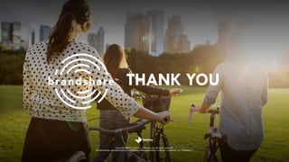 THANK YOU
Copyright ©2014 Daniel J. Edelman, Inc. All rights reserved.
All information contained herein is confidential and proprietary to Daniel J. Edelman, inc. (“Edelman”).
 