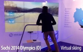 Sochi 2014 Olympics (O) Virtual skiing 
 