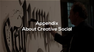 Appendix
About Creative Social
 