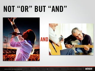 NOT “OR” BUT “AND”


          AND




            10
 