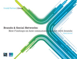 Brands & Social Networks:
   New Findings on how consumers connect with brands:
                                             Flash Survey




                                                            1
 