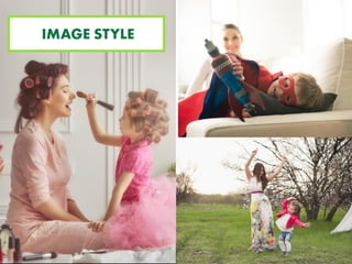 Brand Standards MAGNETICMOMS.COM
IMAGE STYLE
 