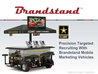 Precision Targeted Recruiting With Brandstand Mobile Marketing Vehicles 