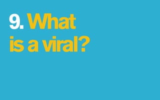 9. What
is a viral?
 