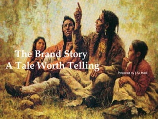 Pakistan  Playing The Brand Story  A Tale Worth Telling  Powered by | Ali Hadi 