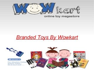 Branded Toys By Wowkart

 