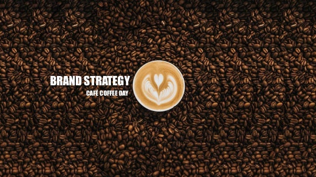 Brand Strategy Cafe Coffee Day