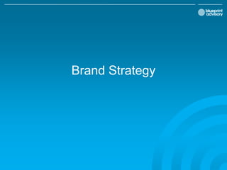 Brand Strategy
 