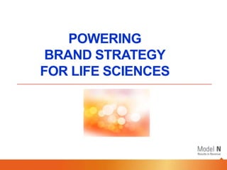 POWERING
 BRAND STRATEGY
FOR LIFE SCIENCES
 