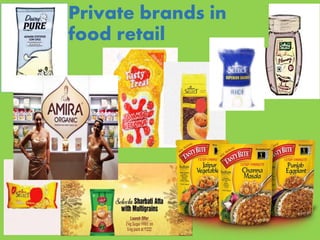 Private brands in
food retail
 