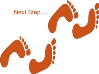 Next Step….
 