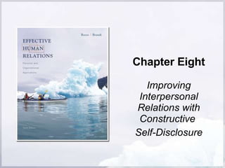 Chapter Eight Improving Interpersonal Relations with Constructive  Self-Disclosure 