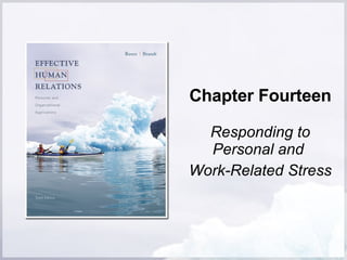 Chapter Fourteen Responding to Personal and  Work-Related Stress  