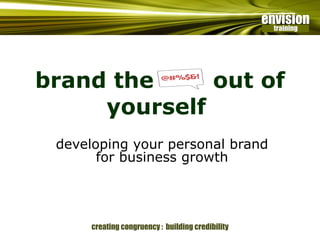 brand the  out of yourself  developing your personal brand for business growth 