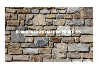 BRANDORDER.COM
BRAND TRANSFORMATION PRINCIPLES
BRANDORDER.COM
 