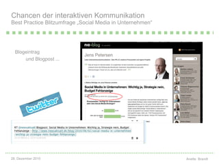 Blogeintrag  und Blogpost ...   Chancen der interaktiven Kommunikation Best Practice Blitzumfrage „Social Media in Unternehmen“ 