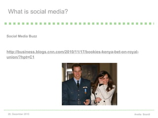 What is social media?  Social Media Buzz http://business.blogs.cnn.com/2010/11/17/bookies-kenya-bet-on-royal-union/?hpt=C1 