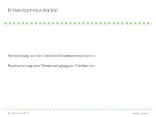 Vorbereitung auf den Ernstfall/Krisenkommunikation:  Positionierung zum Thema auf gängigen Plattformen Krisenkommunikation    