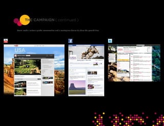 THE CAMPAIGN ( continued )

Social media incites a global conversation and a contagious desire to share the possibilities.
 