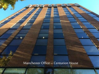 Manchester Office – Centurion House
 
