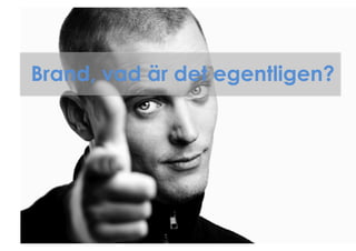 Brand, vad är det egentligen?
 