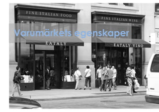 Varumärkets egenskaper
 