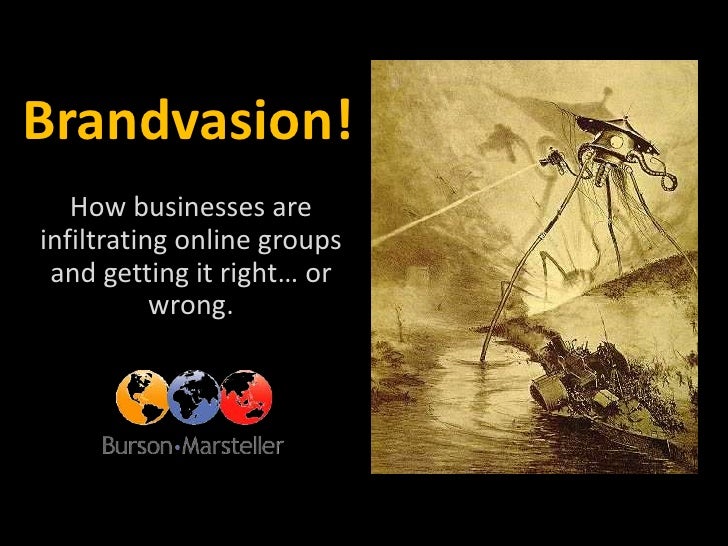 Brandvasion!<br />How businesses are infiltrating online groups and getting it right… or wrong.<br />