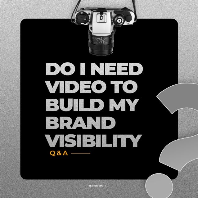 Q&A - Brand Visibility?