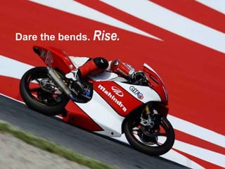 Dare the bends. Rise.
 