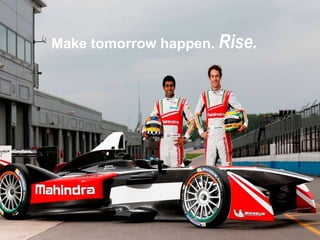 Make tomorrow happen. Rise.
 
