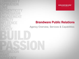 Brandware Public Relations
Agency Overview, Services & Capabilities
 