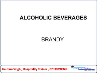 ALCOHOLIC BEVERAGES
BRANDY
 