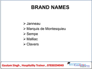 BRAND NAMES
 Janneau
 Marquis de Montesquieu
 Sempe
 Malliac
 Clavers
 