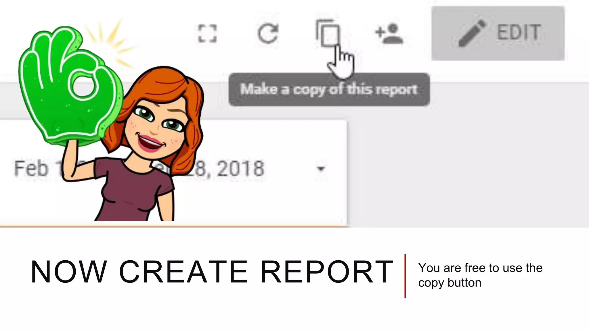 NOW CREATE REPORT You are free to use the
copy button
 