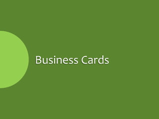 Business	Cards
 