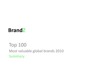 BrandZ Top 100  Most valuable global brands 2010 Summary 