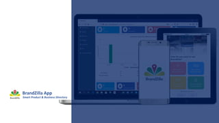 Smart Product & Business Directory
BrandZilla App
 