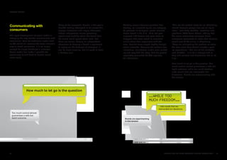 SOCIaL MEDIa




Communicating with                                Many of the successful brands in this year’s   Working across channels provides that         “This set the perfect stage for an advertising
                                                  BrandZ ranking attempted to be accessible,     backup, as illustrated by the car category.   launch because people now are willing to
consumers                                         engage customers and inspire advocates         To promote its European, youth-oriented       listen,” said Andy Prakken, executive vice
                                                  whose independent voices potentially           Fiesta brand in the U.S., Ford last year      president, WPP Team Detroit, adding that
The rapid development of social media is          speak more credibly about the brand than       imported 100 Fiestas and gave them to         the social networking campaign drove
changing the way brands communicate with          the brand could speak about itself. But        bloggers who were asked to comment            nameplate awareness to levels that normally
consumers. Even for traditional media such        there are issues. Relying on independent       online about their experience with the        would cost $100 million in advertising.
as TV, which still remains the most influential   advocates to develop a brand is equivalent     cars. Positive buzz surged rapidly through    “They are anticipating the product so when
way to reach consumers, it is no longer           to relying on the kindness of strangers. It    social networks. Because the content was      the cars arrive here there’s already a pent-
enough to simply broadcast a message.             can be heart warming, but it’s good to have    interesting, mainstream media soon picked     up expectation.” The role of the marketer,
Social media has made it possible for             a backup plan.                                 up and amplified the story. And the project   said Prakken, “is to be a catalyst and to
consumers to talk back to brands much                                                            reportedly generated 50,000 requests          help with content and distribution but to let
more easily.                                                                                     for information.                              it go.”

                                                                                                                                               How much to let go is the question. Too
                                                                                                                                               much control almost guarantees a safe but
                                                                                                                                               tepid outcome, while too much freedom
                                                                                                                                               risks results that are memorable but
                                                                                                                                               disastrous. Brands are experimenting with
                                                                                                                                               this tension.




24                                                                                                                                      BRaNDZ TOp 100 MOST VaLuaBLE GLOBaL BRaNDS 2010     25
 